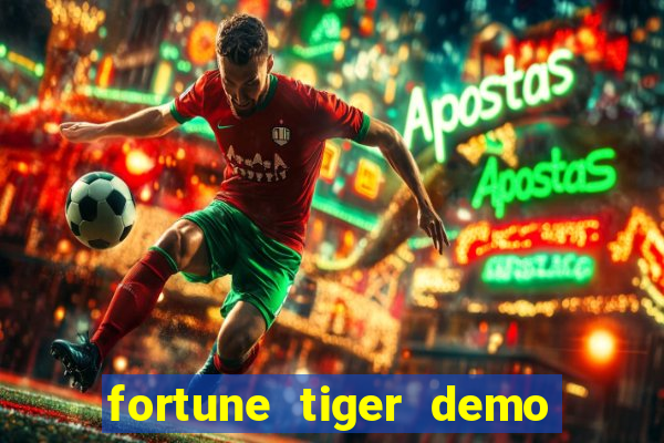 fortune tiger demo aposta de 500